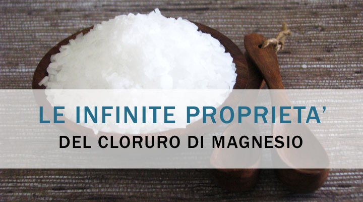 Le infinite proprietà del cloruro di Magnesio